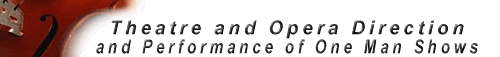 Theatre and Opera Direction and Performance of One Man Shows