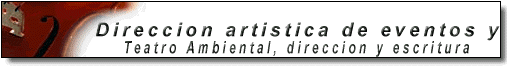 Events: Artistic Direction and Enviromental Theatre, Direction and Writing
